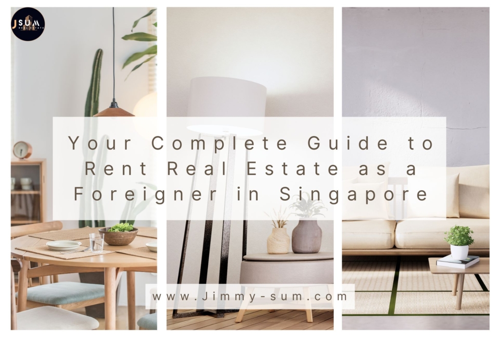 your complete guide to rent real estate as a foreigner in singapore
