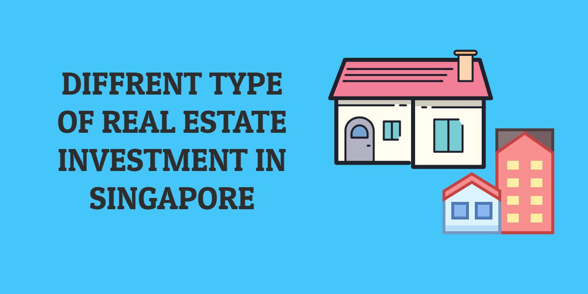 Different-type-of-real-estate-investment-in-singapore