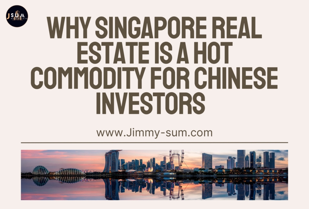 Why Singapore real estate is a hot commodity for chinese investors
