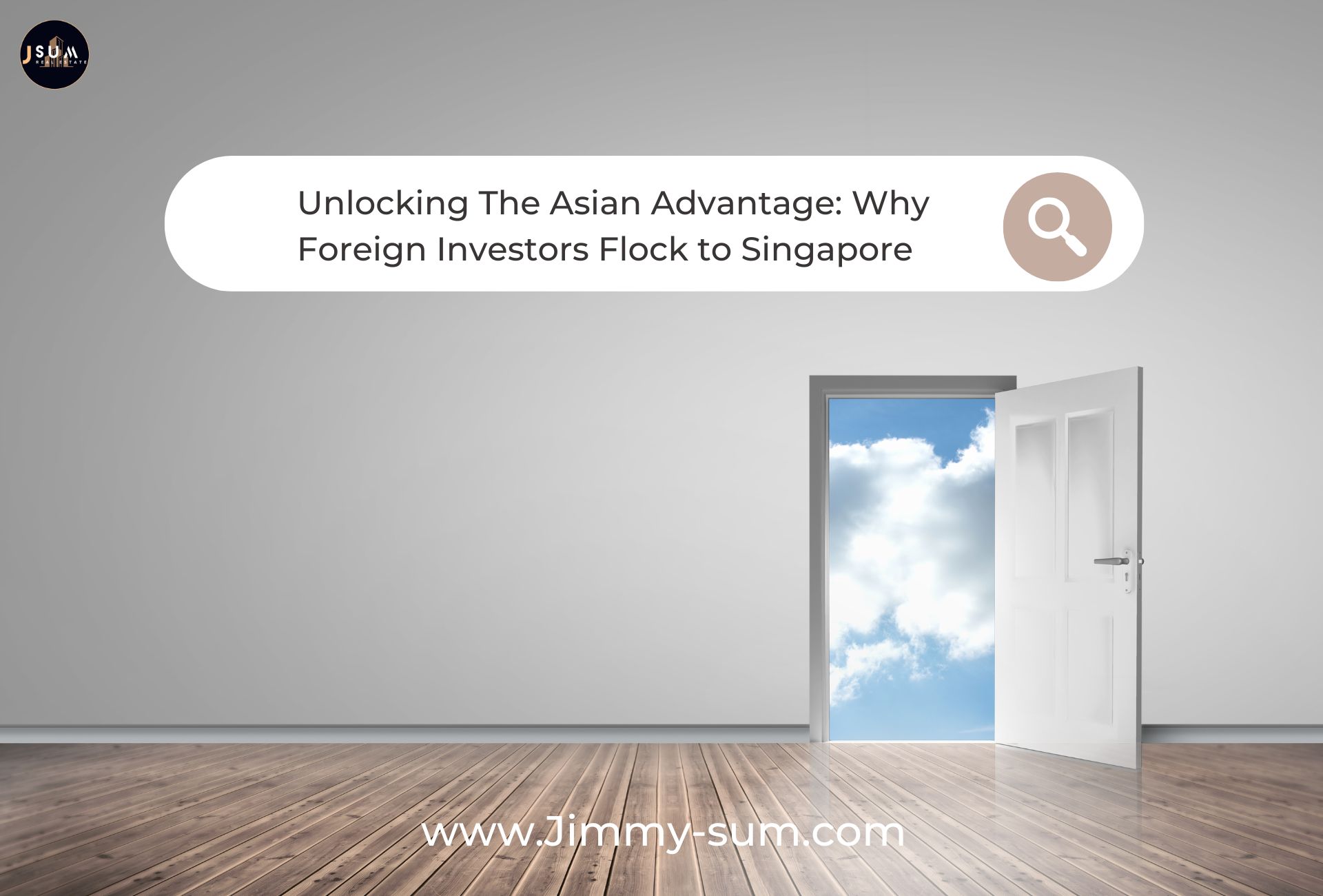 Unlocking the Asian Advantage - Why Foreign Investors Flock to Singapore
